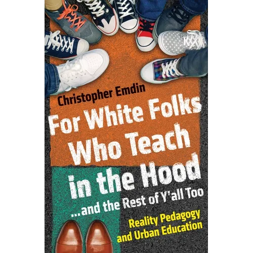 For White Folks Who Teach in the Hood... and the Rest of Y'all Too: Reality Pedagogy and Urban Education