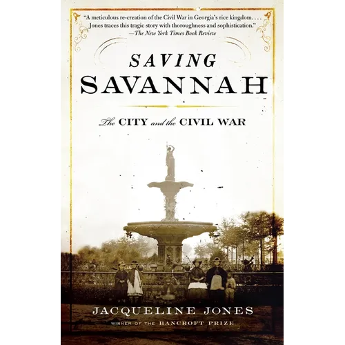 Saving Savannah: The City and the Civil War
