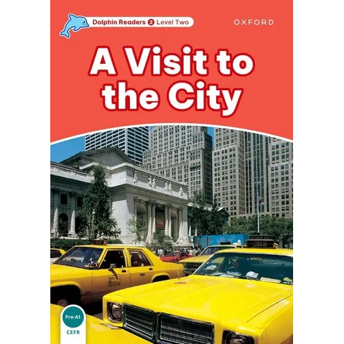 Dolphin Readers: Level 2: 425-Word Vocabularya Visit to the City