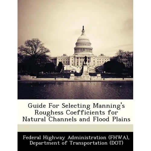 Guide for Selecting Manning's Roughess Coefficients for Natural Channels and Flood Plains