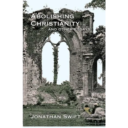 Abolishing Christianity and Other Essays