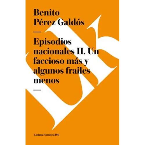 Episodios nacionales II: Un faccioso más y algunos frailes menos