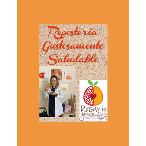 Repostería Gustosamente Saludable: Clínica Integral de Nutrición