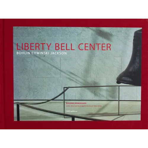 Liberty Bell Center: Bohlin Cywinski Jackson