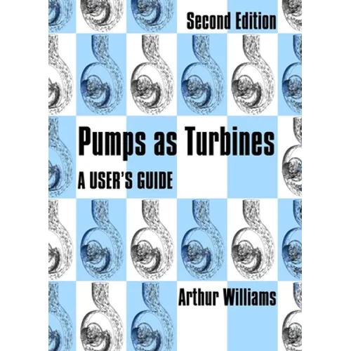 Pumps as Turbines: A User's Guide