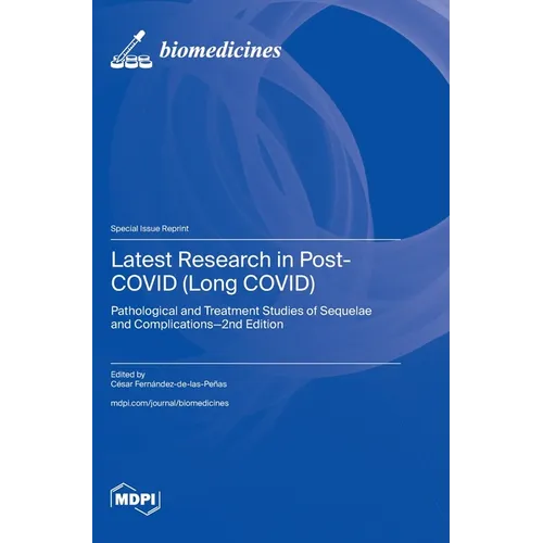 Latest Research in Post-COVID (Long COVID): Pathological and Treatment Studies of Sequelae and Complications-2nd Edition