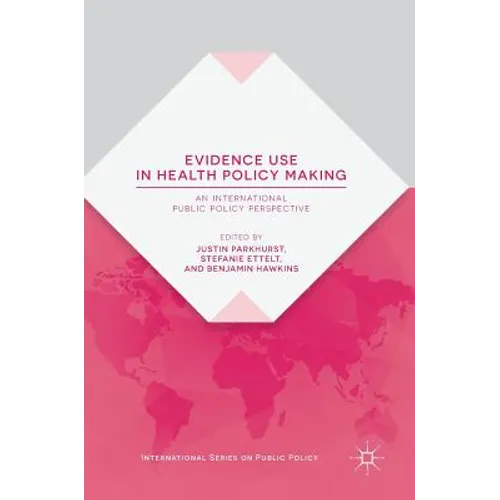 Evidence Use in Health Policy Making: An International Public Policy Perspective