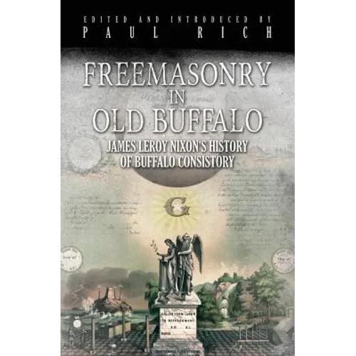 Freemasonry in Old Buffalo: Leroy Nixon's History of Buffalo Consistory