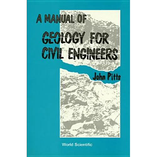 A Manual of Geology for Civil Engineers