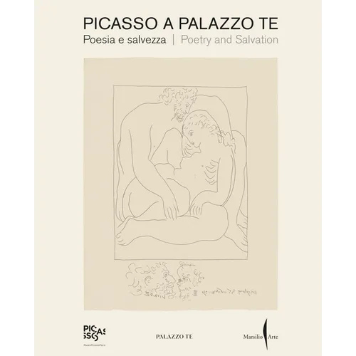 Picasso a Palazzo Te: Poetry and Salvation