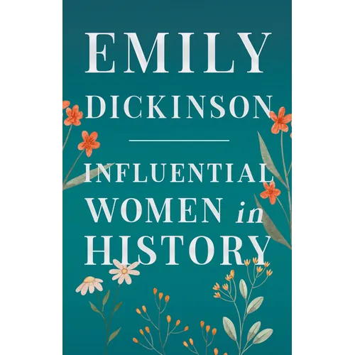 Emily Dickinson - Influential Women in History