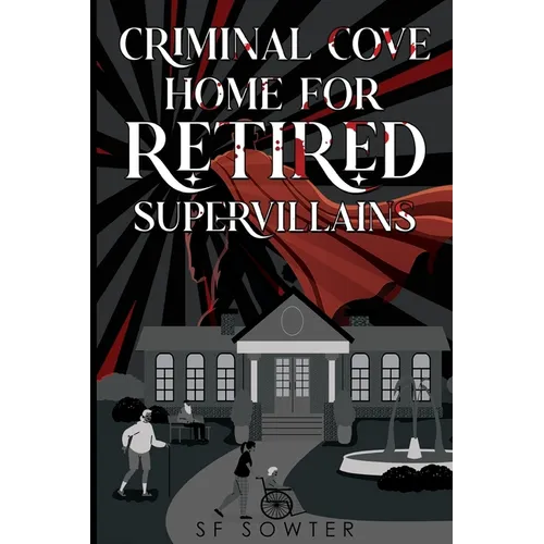 Criminal Cove: Home For Retired Supervillains
