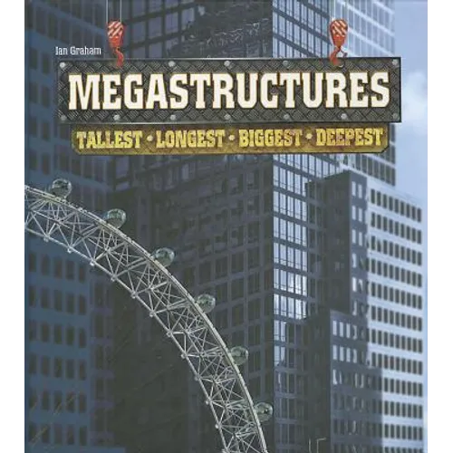 Megastructures: Tallest, Longest, Biggest, Deepest