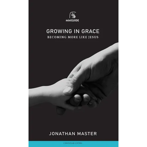 Growing in Grace: Becoming More Like Jesus