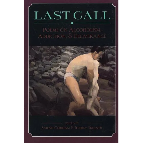Last Call: Poems on Alcoholism, Addiction, & Deliv