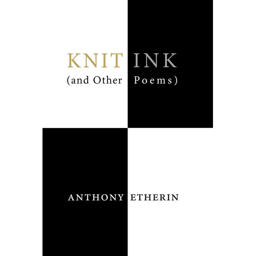 Knit Ink: (And Other Poems)