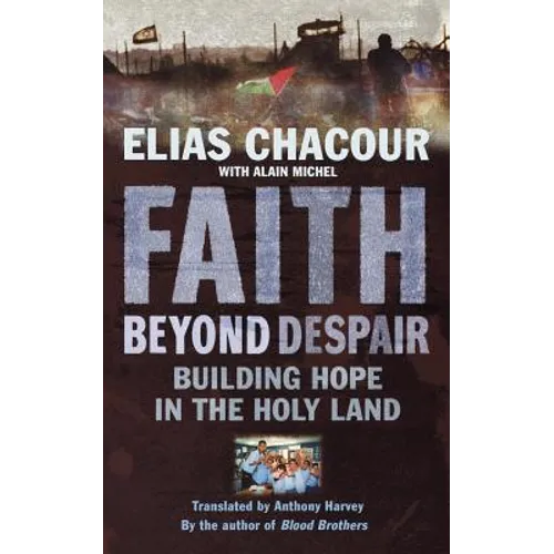 Faith Beyond Despair: Building Hope in the Holy Land