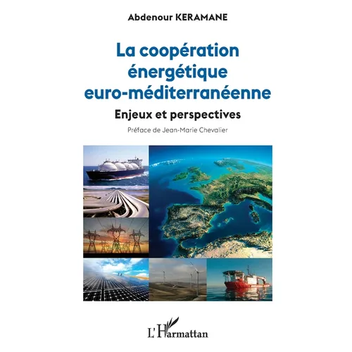 La coopération énergétique euro-méditerranéenne: Enjeux et perspectives