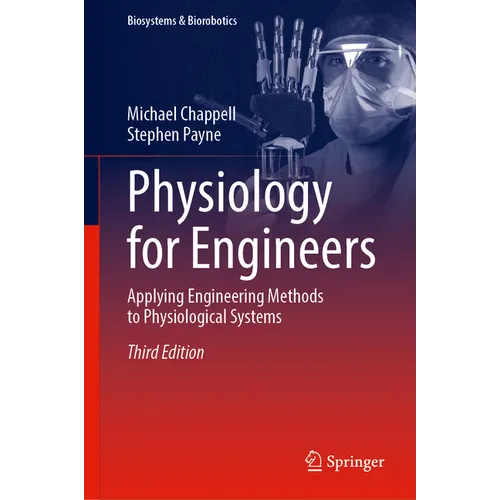 Physiology for Engineers: Applying Engineering Methods to Physiological Systems