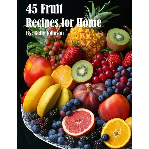 45 Fruit Recipes for Home