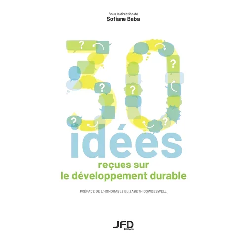 Trente idées reçues sur le développement durable