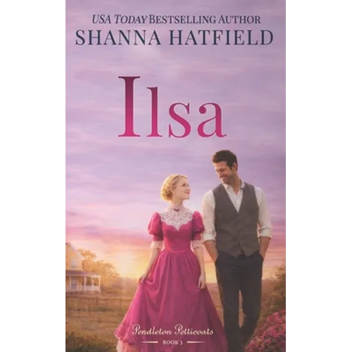 Ilsa: A Sweet Western Historical Romance