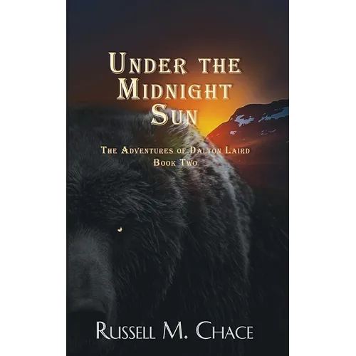 Under The Midnight Sun: The Adventures Of Dalton Laird Book Two