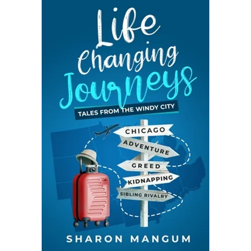 Life Changing Journeys: Tales from The Windy City
