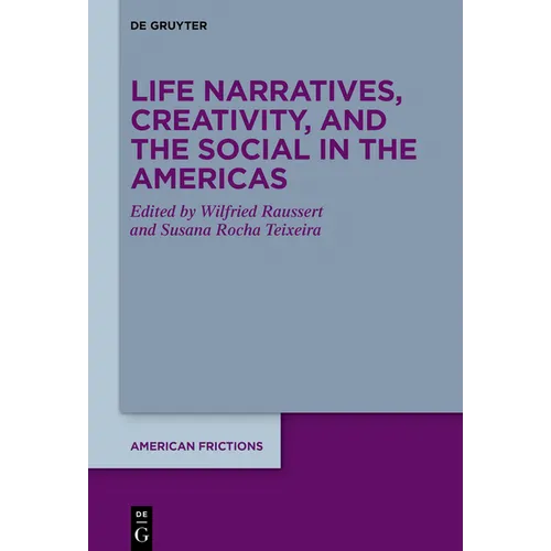 Life Narratives, Creativity, and the Social in the Americas