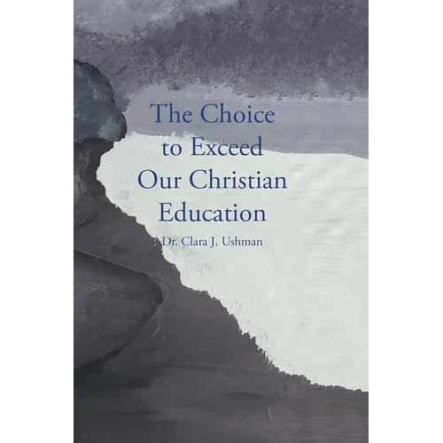 The Choice to Exceed Our Christian Education