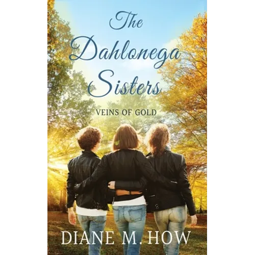 The Dahlonega Sisters: Veins of Gold