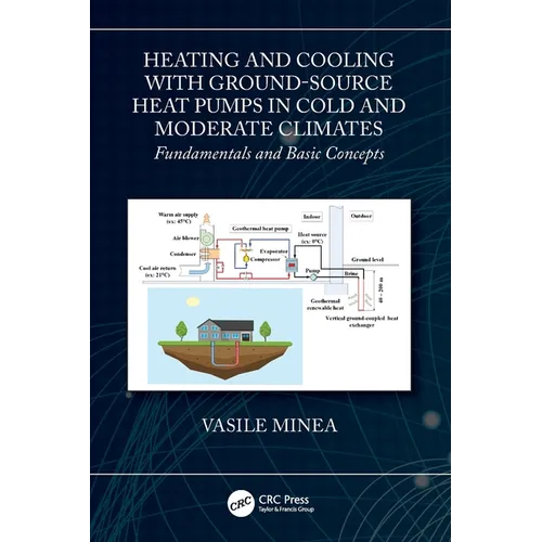 Heating and Cooling with Ground-Source Heat Pumps in Cold and Moderate Climates: Fundamentals and Basic Concepts