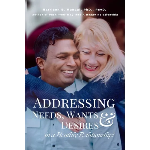 Addressing Needs, Wants, & Desires in a Healthy Relationship!