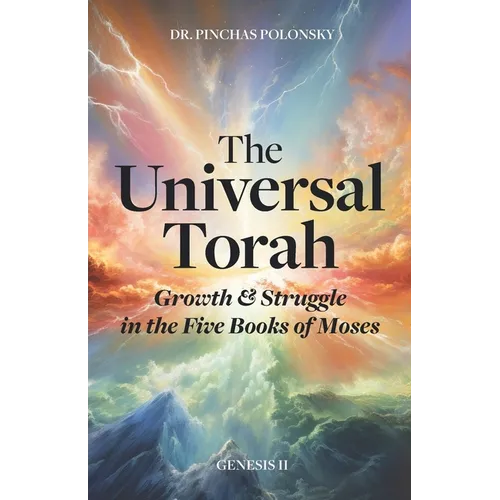 The Universal Torah: Growth & Struggle in the Five Books of Moses - Genesis 2