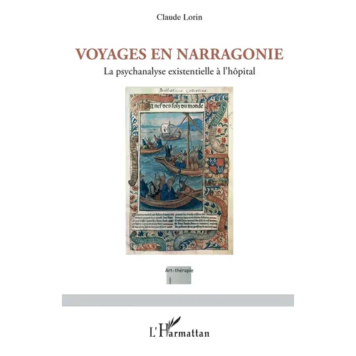 Voyages en Narragonie: La psychanalyse existentielle à l'hôpital