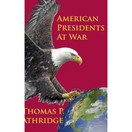 American Presidents at War