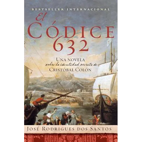 La El Codice 632: Una Novela Sobre La Identidad Secreta de Crist������bal Col����