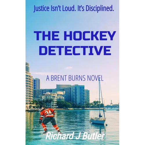 The Hockey Detective: A Brent Burns Novel