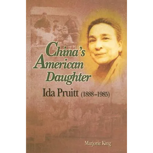 China's American Daughter: Ida Pruitt, 1888-1985