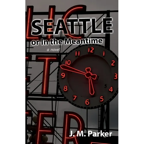 Seattle, or In the Meantime