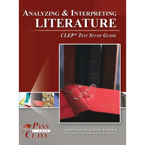 Analyzing and Interpreting Literature CLEP Test Study Guide