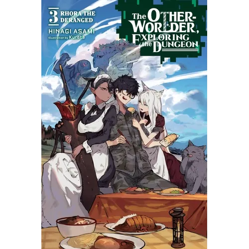 The Otherworlder, Exploring the Dungeon, Vol. 3 (Light Novel): Rhora the Deranged Volume 3