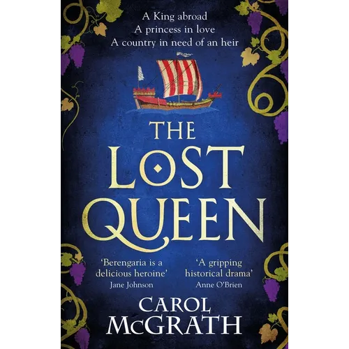 The Lost Queen: The Stunning Historical Novel of a Feisty, Intelligent Queen and Her Epic Journey to Reunite with Her King
