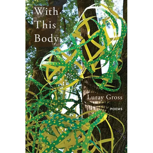 With This Body: Poems