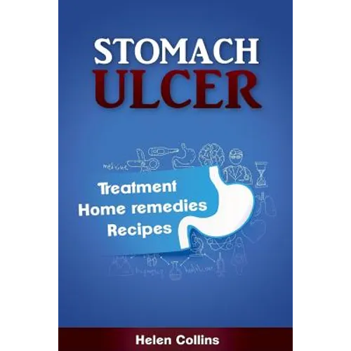 Stomach Ulcer - Treatment, Home Remedies, Recipes