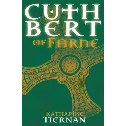 Cuthbert of Farne: A novel of Northumbria's warrior saint
