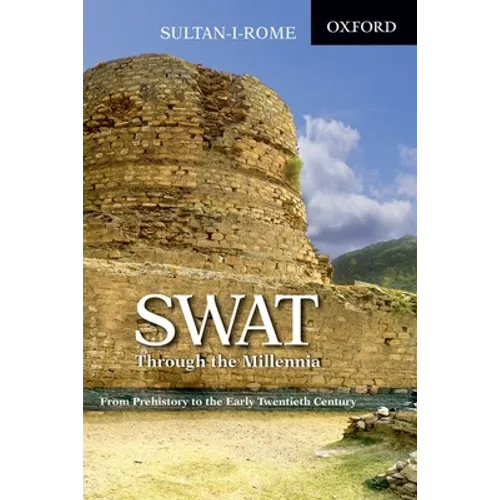 Swat Through the Millennia: From Pre-History to the Early Twentieth Century