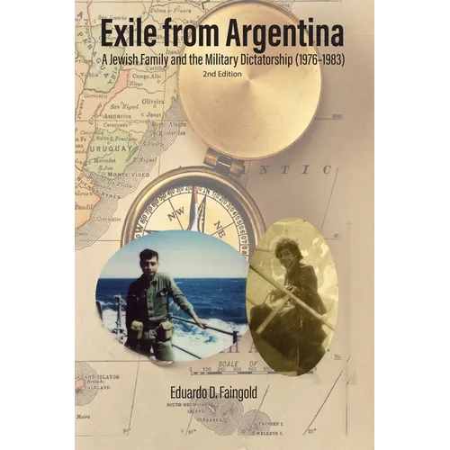 Exile from Argentina: A Jewish Family and the Military Dictatorship (1976-1983)
