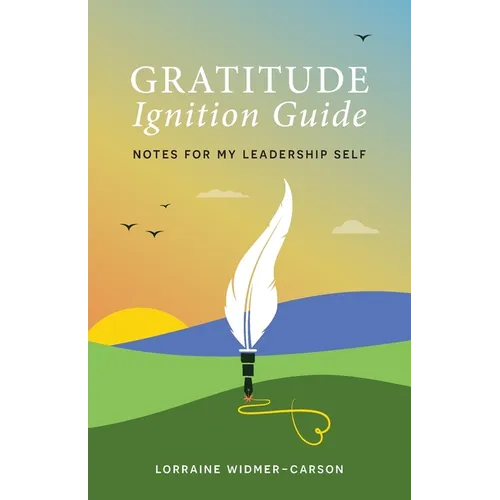 Gratitude Ignition Guide: Notes for My Leadership Self