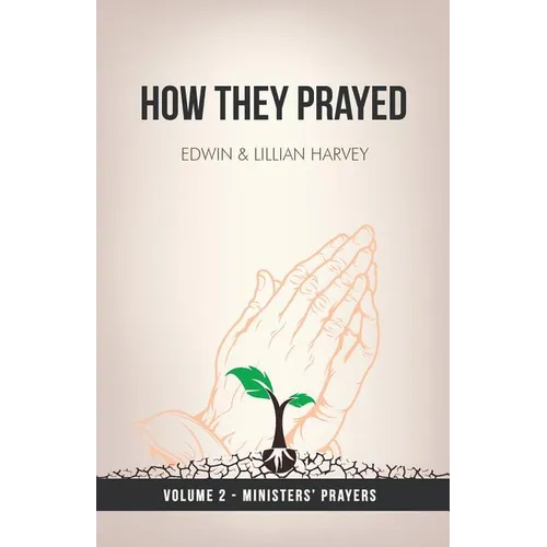 How They Prayed Vol 2 Ministers' Prayers